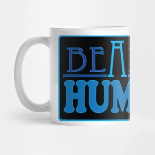 Be a Nice Human! Mug